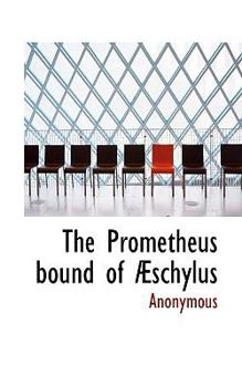 Paperback The Prometheus Bound of Aeschylus Book