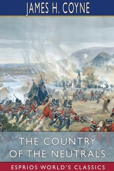 Paperback The Country of the Neutrals (Esprios Classics): (As Far as Comprised in the County of Elgin) from Champlain to Talbot Book