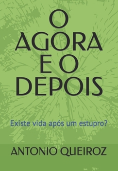 Paperback O Agora E O Depois: A vida não tem volta [Portuguese] Book