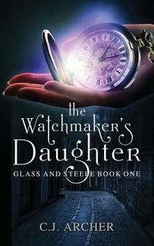 Paperback The Watchmaker's Daughter (Glass and Steele) Book