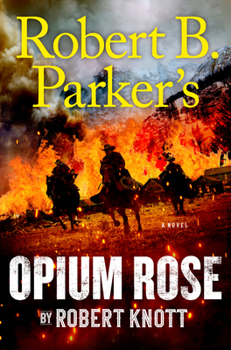 Hardcover Robert B. Parker's Opium Rose Book
