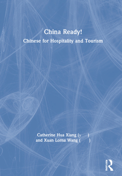 Hardcover China Ready!: Chinese for Hospitality and Tourism Book
