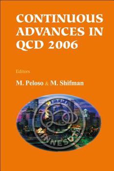 Hardcover Continuous Advances in QCD 2006 - Proceedings of the Conference Book
