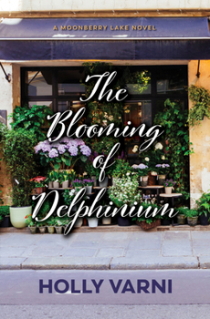The Blooming of Delphinium: A Moonberry Lake Novel