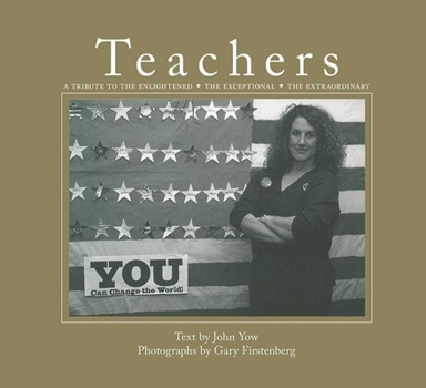Hardcover Teachers: A Tribute to the Enlightened, the Exceptional, the Extraordinary Book