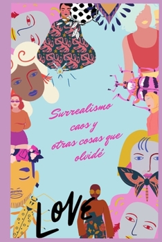 Paperback Surrealismo, caos y otras cosas que olvidé [Spanish] Book