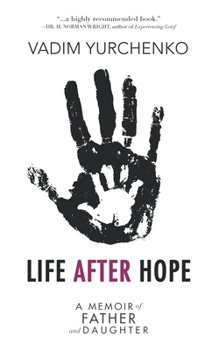 Paperback Life After Hope: A Memoir of Father and Daughter Book
