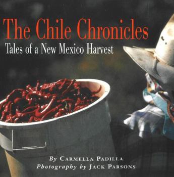 Paperback The Chile Chronicles: Tales of a New Mexico Harvest: Tales of a New Mexico Harvest Book