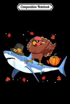 Composition Notebook: Dabbing Turkey Riding Shark Thanksgiving Christmas Gift  Journal/Notebook Blank Lined Ruled 6x9 100 Pages