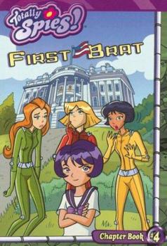 First Brat (Totally Spies!, #4) - Book #4 of the Totally Spies!