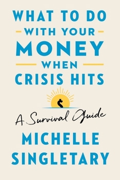 Hardcover What to Do with Your Money When Crisis Hits: A Survival Guide Book