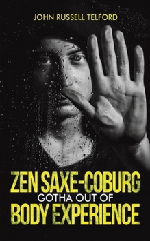 Paperback Zen Saxe-Coburg-Gotha Out of Body Experience Book