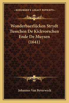 Paperback Wonderbaerlijcken Strydt Tusschen De Kickvorschen Ende De Muysen (1641) [Dutch] Book