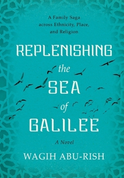 Replenishing the Sea of Galilee: A Family Saga Across Family, Ethnicity, Place, and Religion