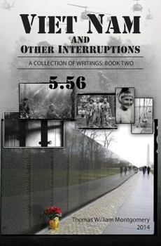 Viet Nam and Other Interruptions: Viet Nam and Other Interruptions a Collection of Writings: Book 2