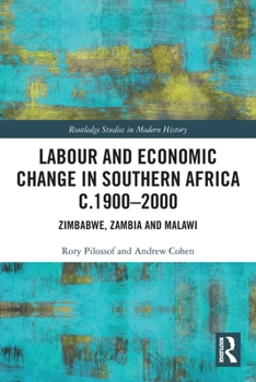 Paperback Labour and Economic Change in Southern Africa c.1900-2000: Zimbabwe, Zambia and Malawi Book