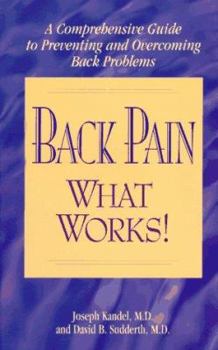 Paperback Back Pain - What Works!: A Comprehensive Guide to Preventing and Overcoming Back Problems Book