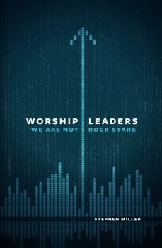 Paperback Worship Leaders: We Are Not Rock Stars Book