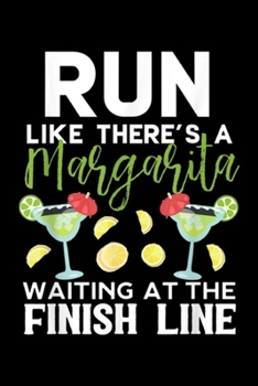 Paperback Run Like There's a Margarita Waiting at the finish line: Run Like There's a Margarita Waiting Funny Running Journal/Notebook Blank Lined Ruled 6x9 100 Book