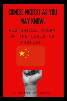 Chinese protest as you may know.: Historical story of the Covid19 Protest