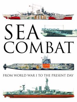 Hardcover Sea Combat: From World War I to the Present Day Book