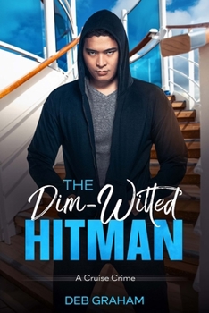 Paperback The Dim-Witted Hitman: a cruise crime Book