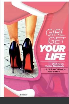 Paperback Girl Get Your Life: High Heels, Higher Standards Book