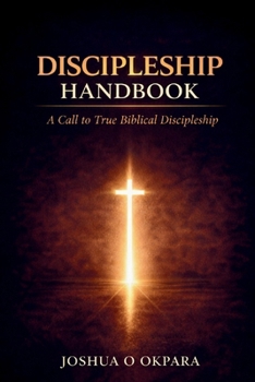 Paperback Discipleship Handbook: A Call To True Biblical Discipleship Book