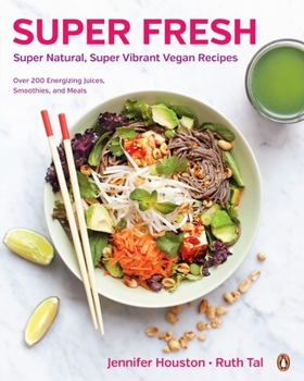 Paperback Super Fresh: Super Natural, Super Vibrant Vegan Recipes: A Cookbook Book