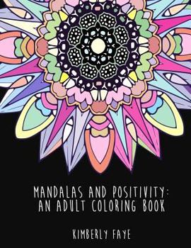 Paperback Mandalas and Positivity: An Adult Coloring Book