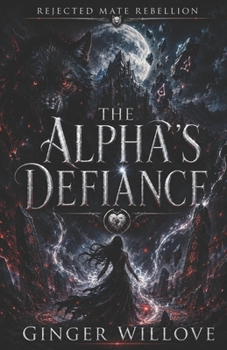 Paperback The Alpha's Defiance: A Dark Shifter Second Chance Mate Romance Book