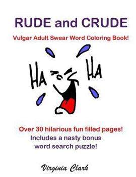 Paperback Rude and Crude: Vulgar Adult Swear Word Coloring Book! Book