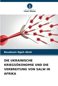 Die Ukrainische Kriegsökonomie Und Die Verbreitung Von Salw in Afrika (German Edition)