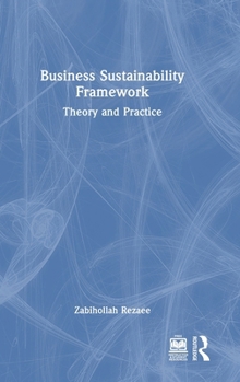 Hardcover Business Sustainability Framework: Theory and Practice Book