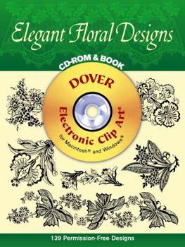 Paperback Elegant Floral Designs CD-ROM and Book (Dover Electronic Clip Art) Book