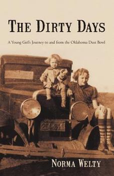 Paperback The Dirty Days: A Young Girl's Journey to and from the Oklahoma Dust Bowl Book