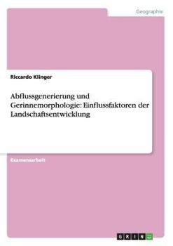 Paperback Abflussgenerierung und Gerinnemorphologie: Einflussfaktoren der Landschaftsentwicklung [German] Book