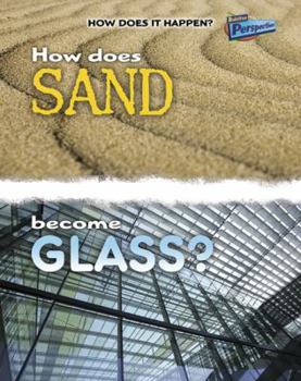 Paperback How Does Sand Become Glass? (How Does It Happen?) Book