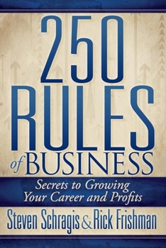 Paperback 250 Rules of Business: Secrets to Growing Your Career and Profits Book