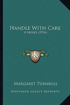 Paperback Handle With Care: A Novel (1916) Book