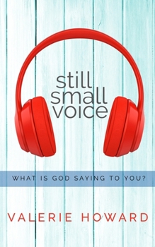 Paperback Still Small Voice: What is God Saying to You? Book