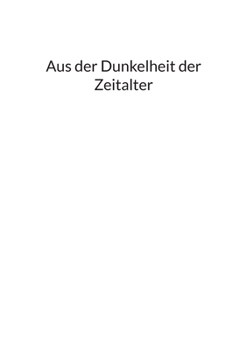 Paperback Aus der Dunkelheit der Zeitalter [German] Book