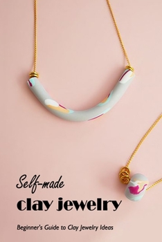 Self-made clay jewelry: Beginner's Guide to Clay Jewelry Ideas: Black and White