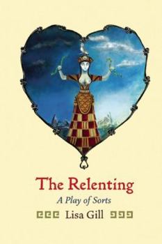Paperback The Relenting: A Play of Sorts Book