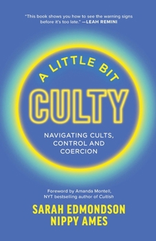 Paperback A Little Bit Culty: Navigating Cults, Control and Coercion Book