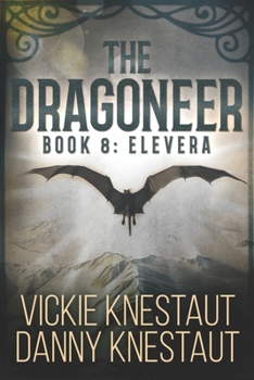 The Dragoneer: Book 8 - Elevera: A Dragons of Cadwaller Novel - Book #8 of the Dragoneer