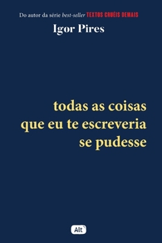 Paperback Todas as coisas que eu te escreveria se pudesse - Textos Cru?is Demais [Portuguese] Book