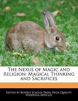 Paperback The Nexus of Magic and Religion: Magical Thinking and Sacrifices Book