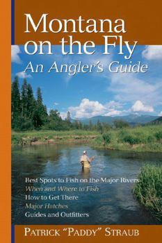 Paperback Montana on the Fly: An Angler's Guide Book