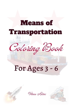 Paperback Means of Transportation Coloring Book: For Ages 3 - 6 Book